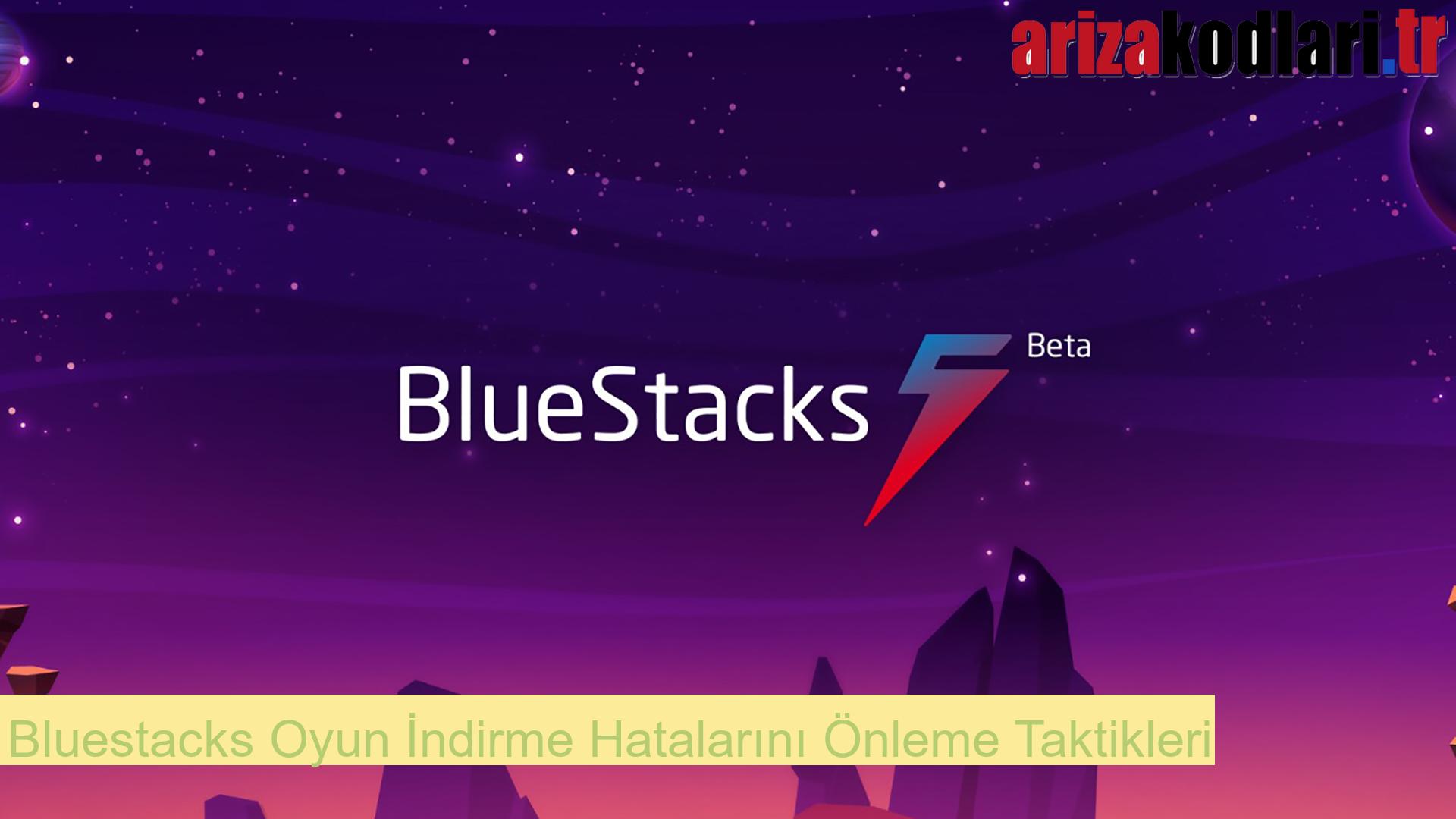 Bluestacks Oyun İndirme Hata Kodları 2 Bluestacks Oyun İndirme Hatalarını Önleme Taktikleri